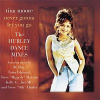 Tina Moore – Never Gonna Let You Go - The Hurley Dance Mixes EP