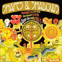 Various  Artists – Shapes & Shadows: Psychedelic Pop And Other Rare Flavours From The Chapter One Vaults 1968-72