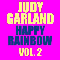 Judy Garland – Happy Rainbow Vol.  2