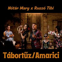 Nótár Mary, Ruszó Tibi – Tábortűz⧸Amarici (feat. Ruszó Tibi)