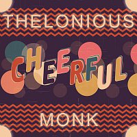 Thelonious Monk – Cheerful