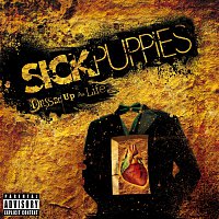 Sick Puppies – Dressed Up As Life