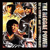 Sly & Robbie & SPICY CHOCOLATE – The Reggae Power