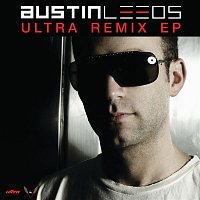 Austin Leeds – Ultra Remixes EP