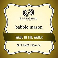 Babbie Mason – Wade In The Water