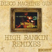 Lo Fidelity Allstars – Disco Machine Gun (High Rankin Remixes)