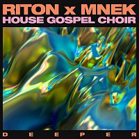 Riton x MNEK x The House Gospel Choir – Deeper
