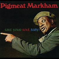 Pigmeat Markham – Save Your Soul, Baby!