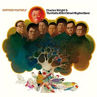 Charles Wright & The Watts 103rd. Street Rhythm Band – Express Yourself (Alternate Take)