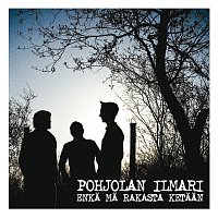 Pohjolan Ilmari – Enka ma rakasta ketaan