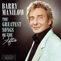 Barry Manilow – The Greatest Songs Of The Fifties