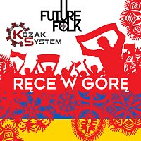 Future Folk, Kozak System – Ręce W Górę