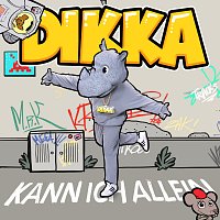 DIKKA – Kann ich allein