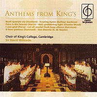 Choir of King's College, Cambridge, Sir David Willcocks – Anthems from King's