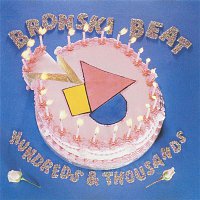 Bronski Beat – Hundreds and Thousands