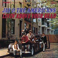 Jay & The Americans – Livin' Above Your Head
