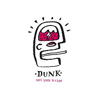 Dunk – Noi Non Siamo