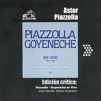 Astor Piazzolla – Edición Crítica: Piazzolla-Goyeneche En Vivo