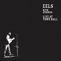 Eels – Live At Town Hall [Intl - pan Euro store, Australia, Japan]