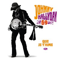 Johnny Hallyday – Que je t'aime [50eme anniversaire]