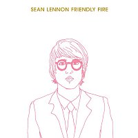 Sean Ono Lennon – Friendly Fire
