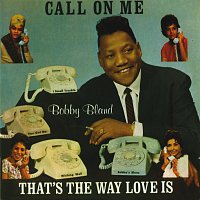 Bobby Bland – Call On Me / That's The Way Love Is