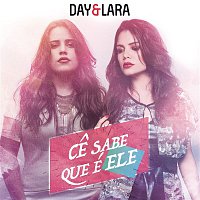 Day e Lara – Ce Sabe Que é Ele (Ao Vivo)
