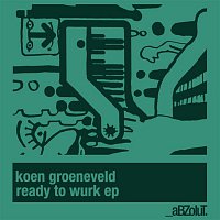Koen Groeneveld – Ready To Wurk EP
