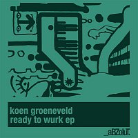 Koen Groeneveld – Ready To Wurk EP