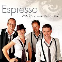 Espresso – Mit deine' zwei Augen seh'n