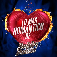 Bobby Pulido – Lo Más Romántico De