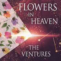 The Ventures – Flowers In Heaven