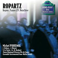 Choeur Régional Vittoria d'Ile de France, Michel Piquemal, Francois-Henri Houbart – Ropartz-Requiem/Psaume 129/Messe breve