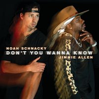 Noah Schnacky, Jimmie Allen – Don't You Wanna Know
