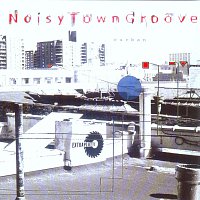 NoisyTownGroove – Rurban