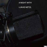Lukas Netzl – A Night With Lukas Netzl (Live)