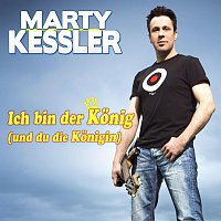 Marty Kessler – Ich bin der Konig (und du die Konigin)