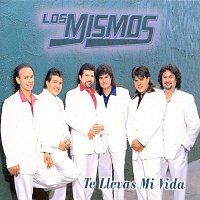 Los Mismos – Te Llevas Mi Vida