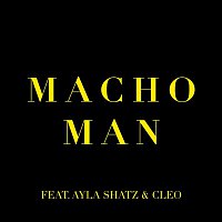 Konstantin – Macho Man (feat. Ayla Shatz & Cleo)