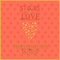 Thelonious Monk – Stars Of Love