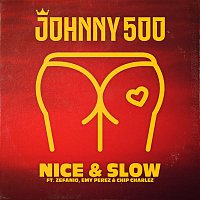Johnny 500, Zefanio, Chip Charlez, Emy Perez – Nice & Slow