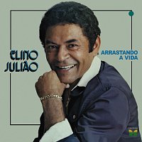 Elino Juliao – Arrastando A Vida