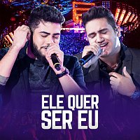 Henrique & Juliano – Ele Quer Ser Eu [Ao Vivo]