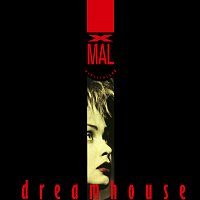 Xmal Deutschland – Dreamhouse