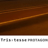 Protagon – Tristesse