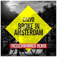 CALVO, Freischwimmer – Broke In Amsterdam [Freischwimmer Remix]