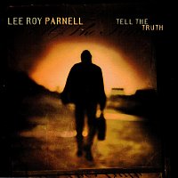 Lee Roy Parnell – Tell The Truth