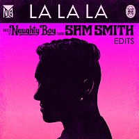 Naughty Boy, Sam Smith – La La La [Edits]