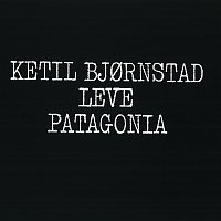 Ketil Bjornstad – Leve Patagonia