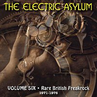 Různí interpreti – The Electric Asylum, Volume 6: Rare British Freakrock, 1971 - 1976